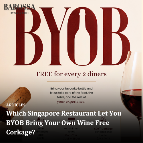 Which Singapore Restaurant Let You BYOB Bring Your Own Wine Free Corkage?