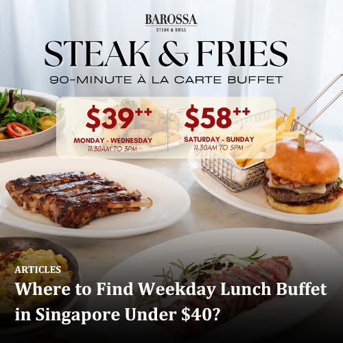Where to Find Weekday Lunch Buffet in Singapore Under $40?