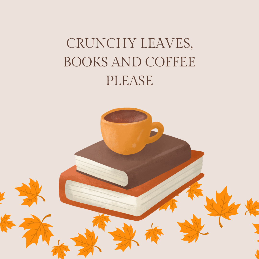 crunchy leaves and coffee please.png