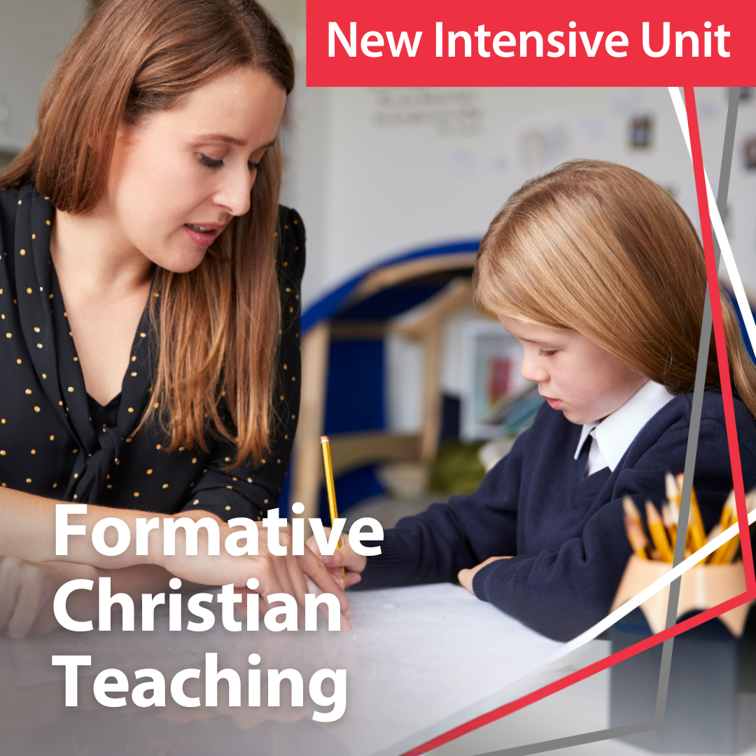 Intensive Unit: Formative Christian Teaching