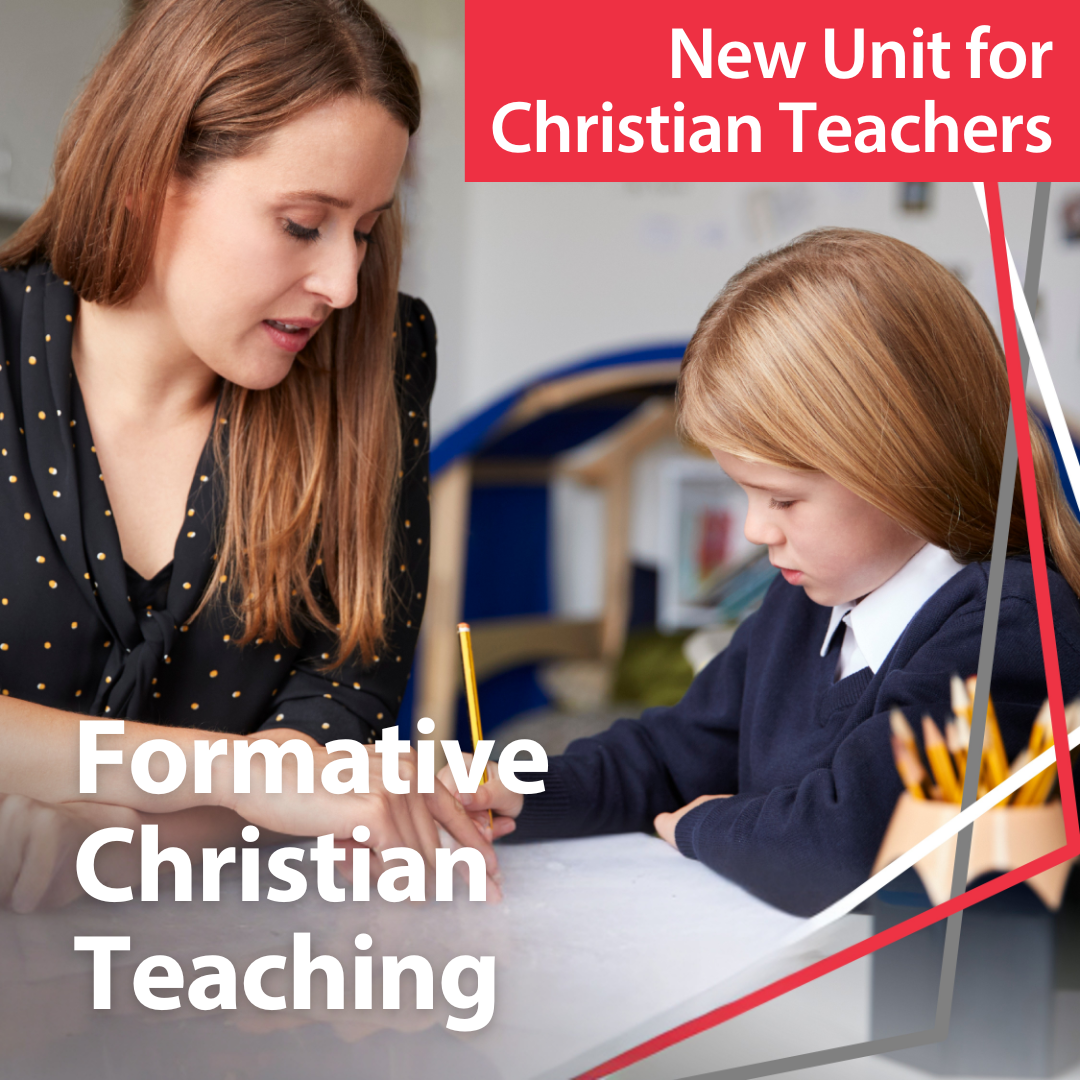 New Unit for Christian Teachers: Formative Christian Teaching