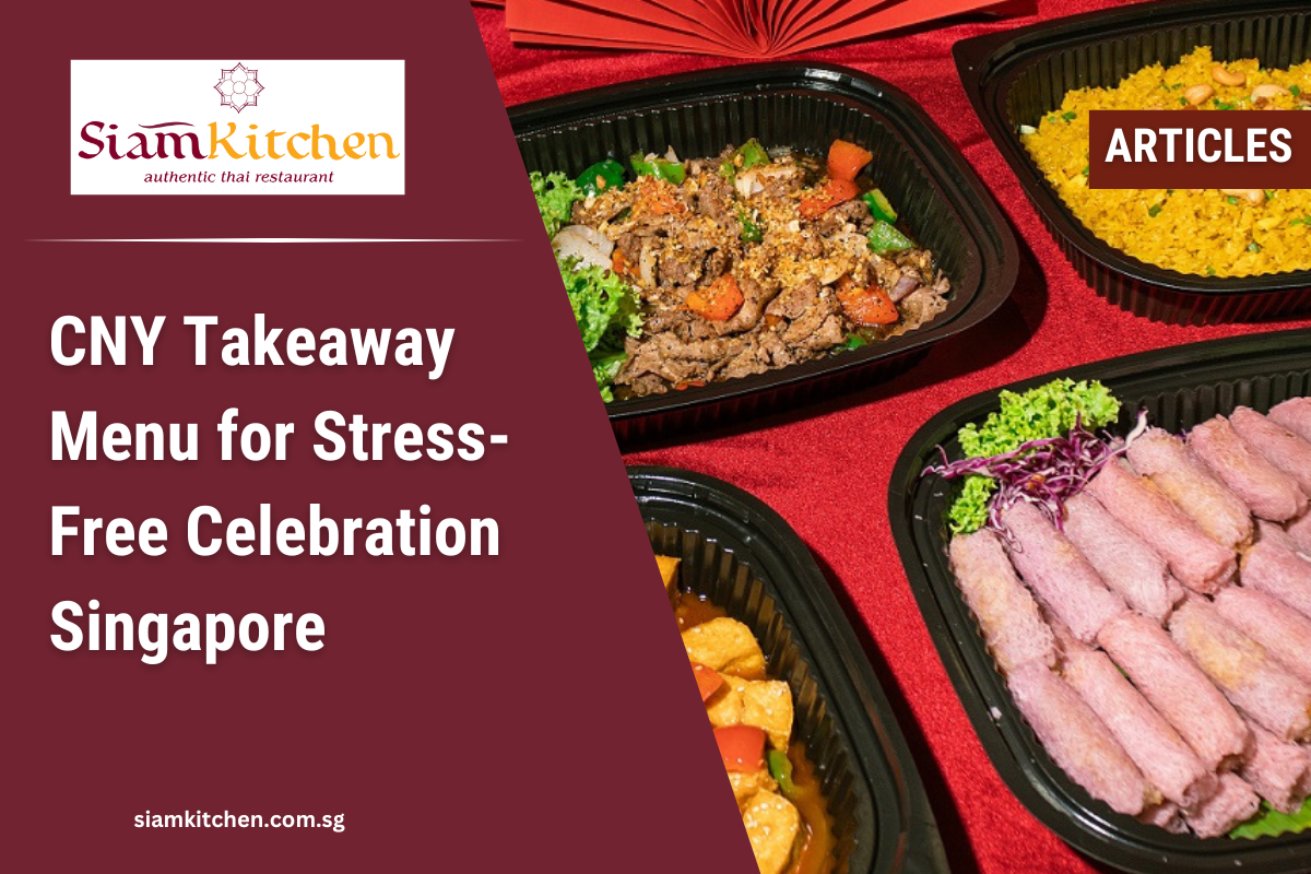 CNY Takeaway Menu for Stress-Free Celebration Singapore