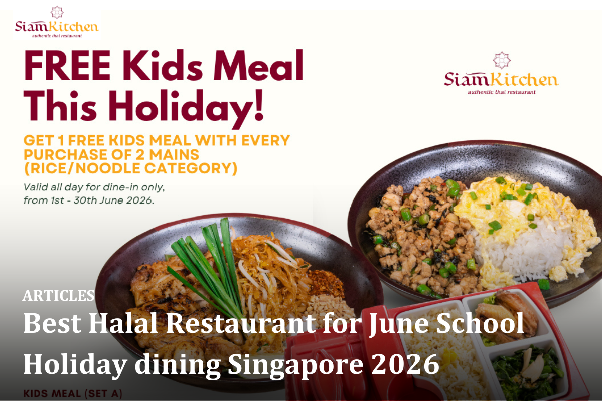 Best Halal Restaurant for June School Holiday dining Singapore 2026