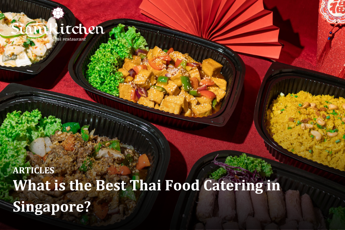 What is the Best Thai Food Catering in Singapore?