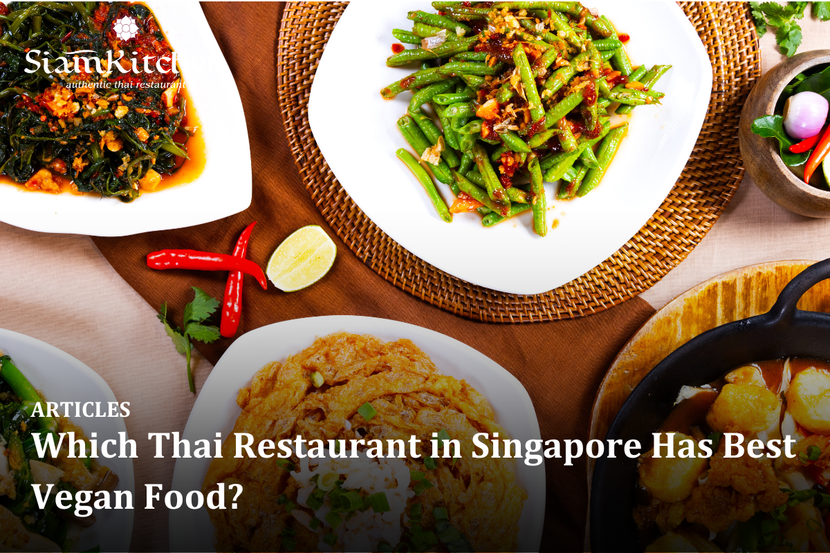 Which Thai Restaurant in Singapore Has Best Vegan Food?