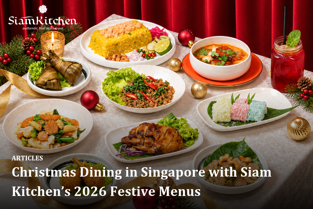 Christmas Dining in Singapore with Siam Kitchen’s 2026 Festive Menus