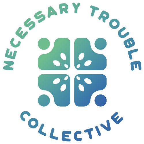 Necessary Trouble Collective