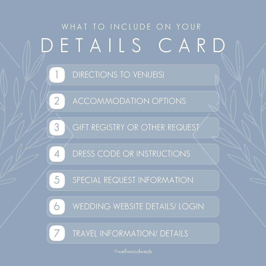 DETAILS CARDS - We get a lot of questions about what information should be included on a details card. To be honest, you can use this space to put anything you want, it is basically for any details you wish to not have printed on your invitation. Fol