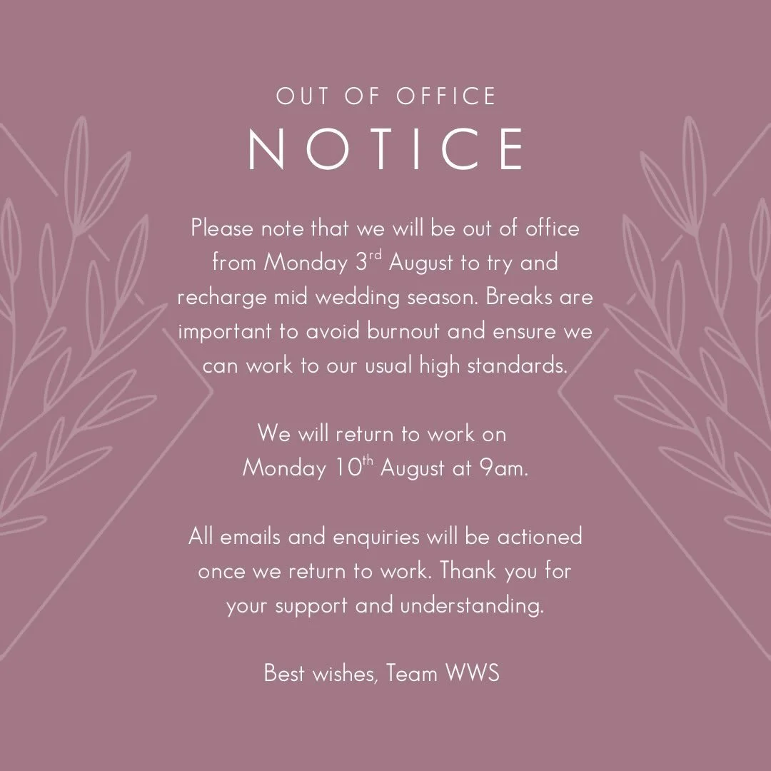 NOTICE - Please note that we will be out of office from Monday 3rd August to try and recharge mid wedding season. Breaks are important to avoid burnout and ensure we can work to our usual high standards. We will return to work on Monday 10th August a