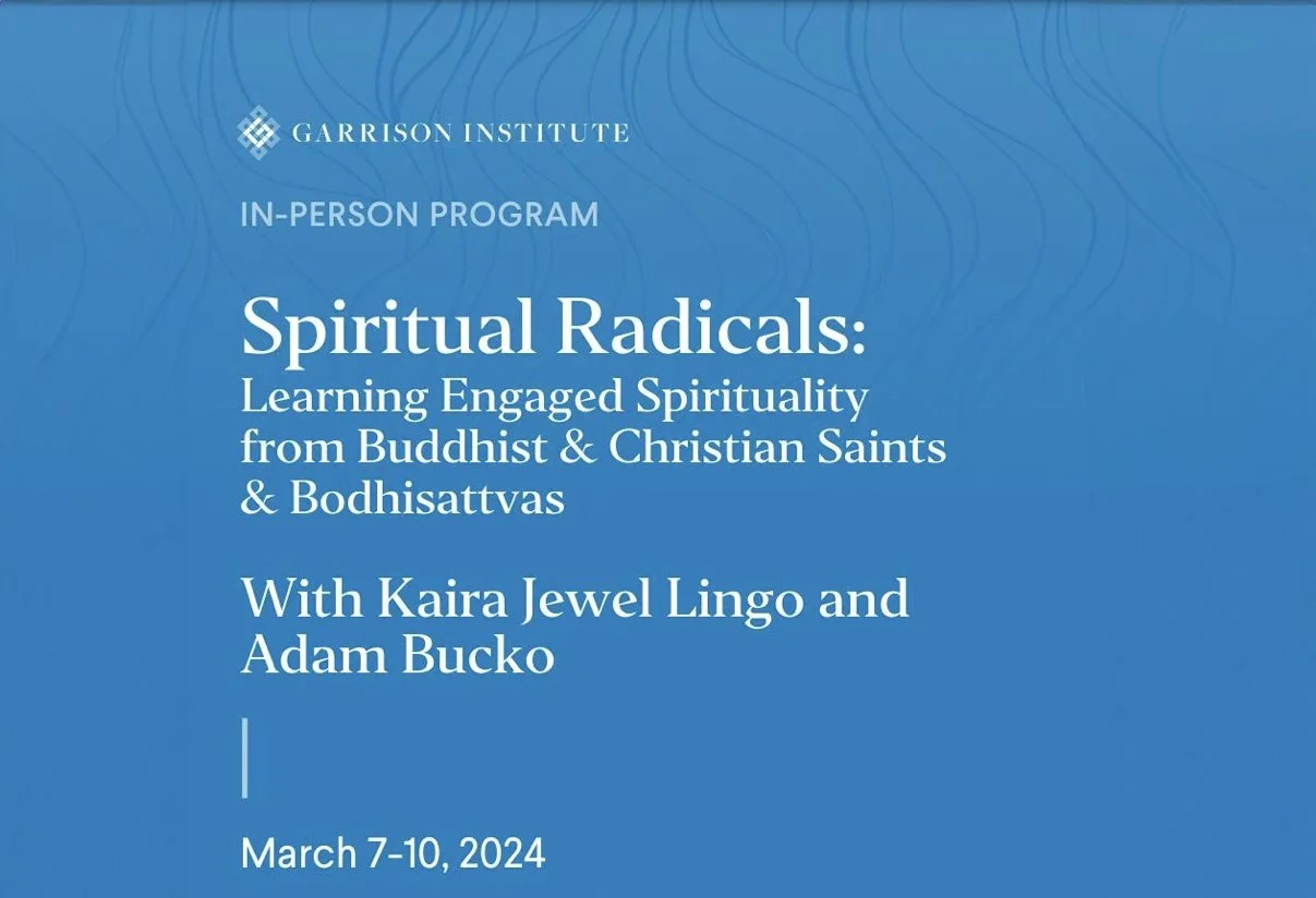 SPIRITUAL RADICALS: Learning Engaged Spirituality from Christian Saints and Buddhist Bodhisattvas