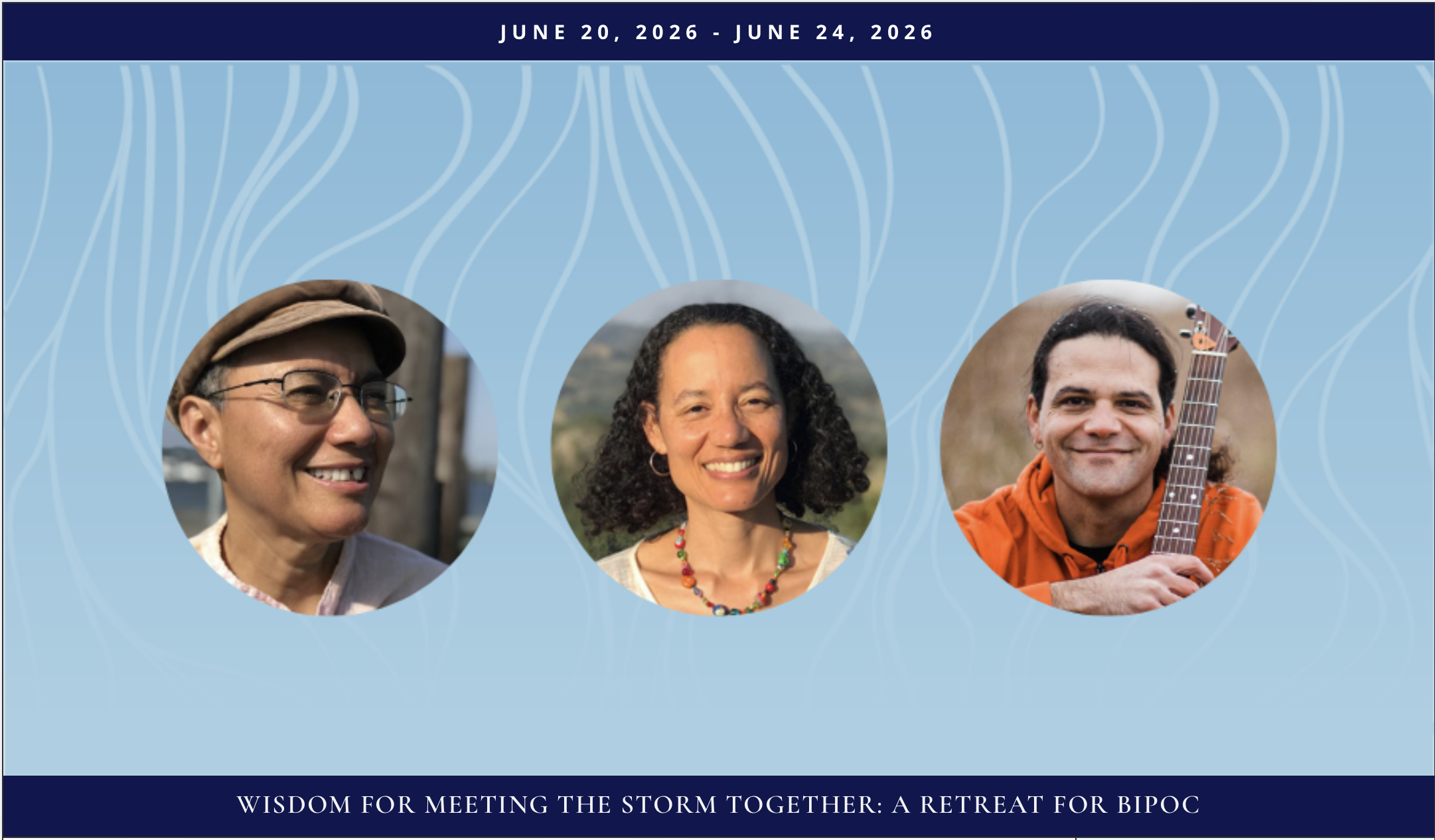 Wisdom for Meeting the Storm Together: Holding and Transforming Our Fear with Compassion and Collective Care ~ Annual Retreat for Black, Indigenous, People of Color