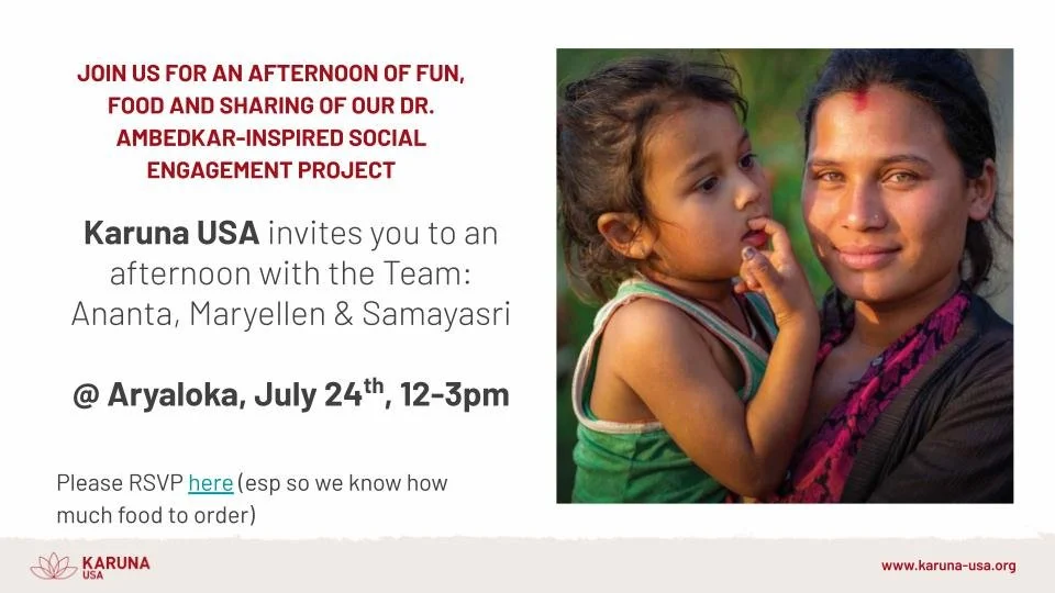 Join us for the Karuna engagement event @ Aryaloka, NH, July 24th