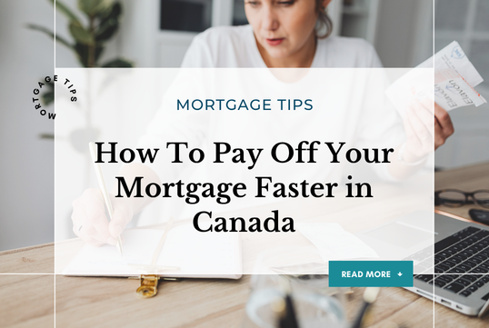How To Pay Off Your Mortgage Faster in Canada