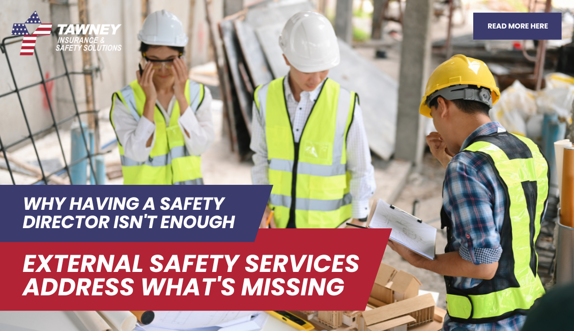 Why Having a Safety Director Isn't Enough: External Safety Services Address What's Missing