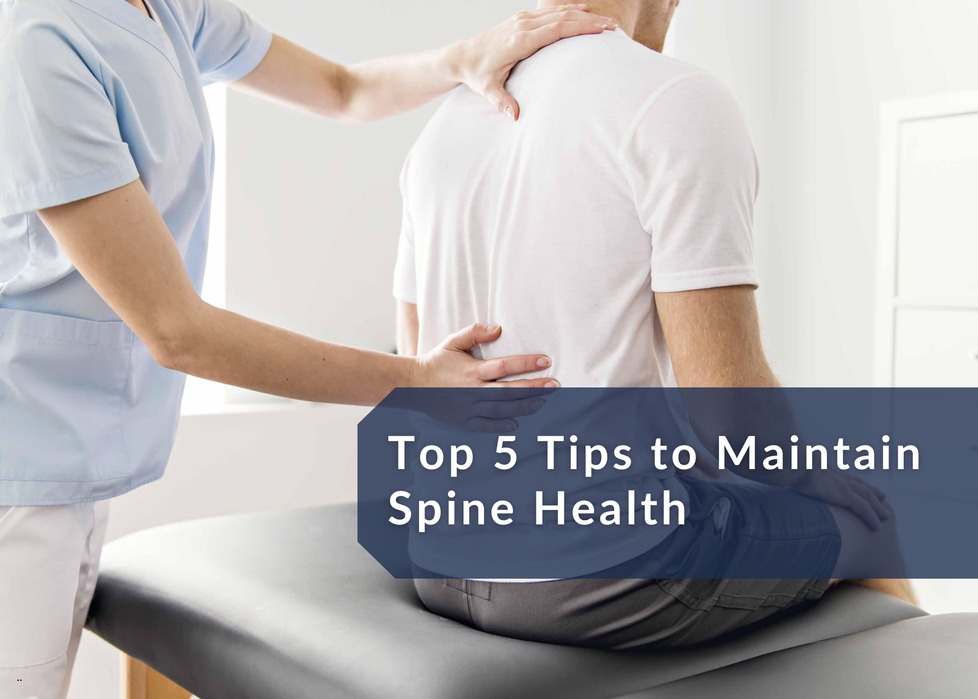 Top 5 Tips to Maintain Spine Health in the New Year