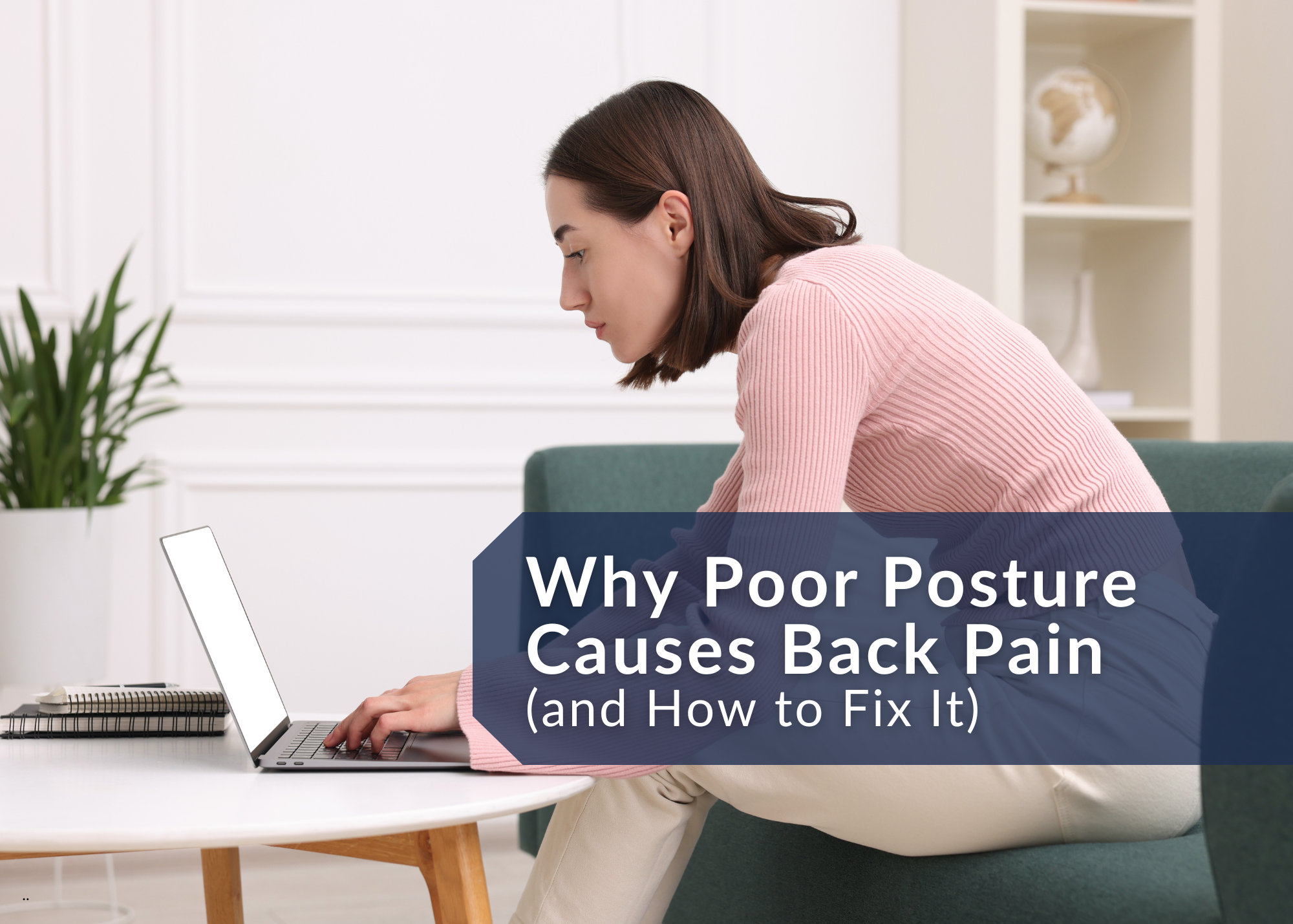 Why Poor Posture Causes Back Pain (and How to Fix It)