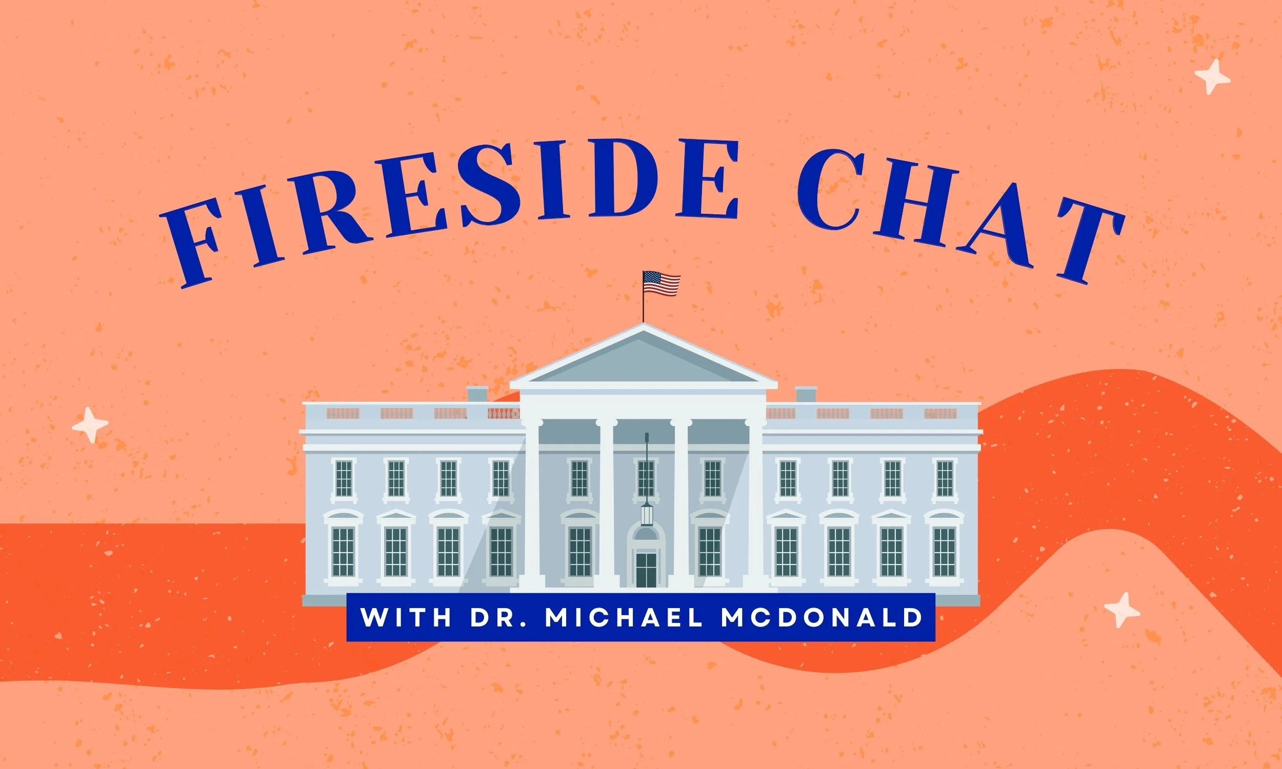 Fireside Chat w/ Dr. Michael McDonald