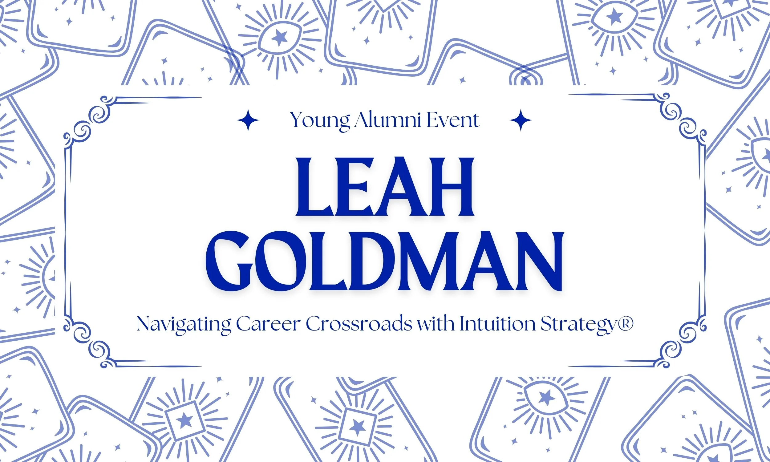 Young Alumni Event: Navigating Career Crossroads with Intuition Strategy® with Leah Goldman