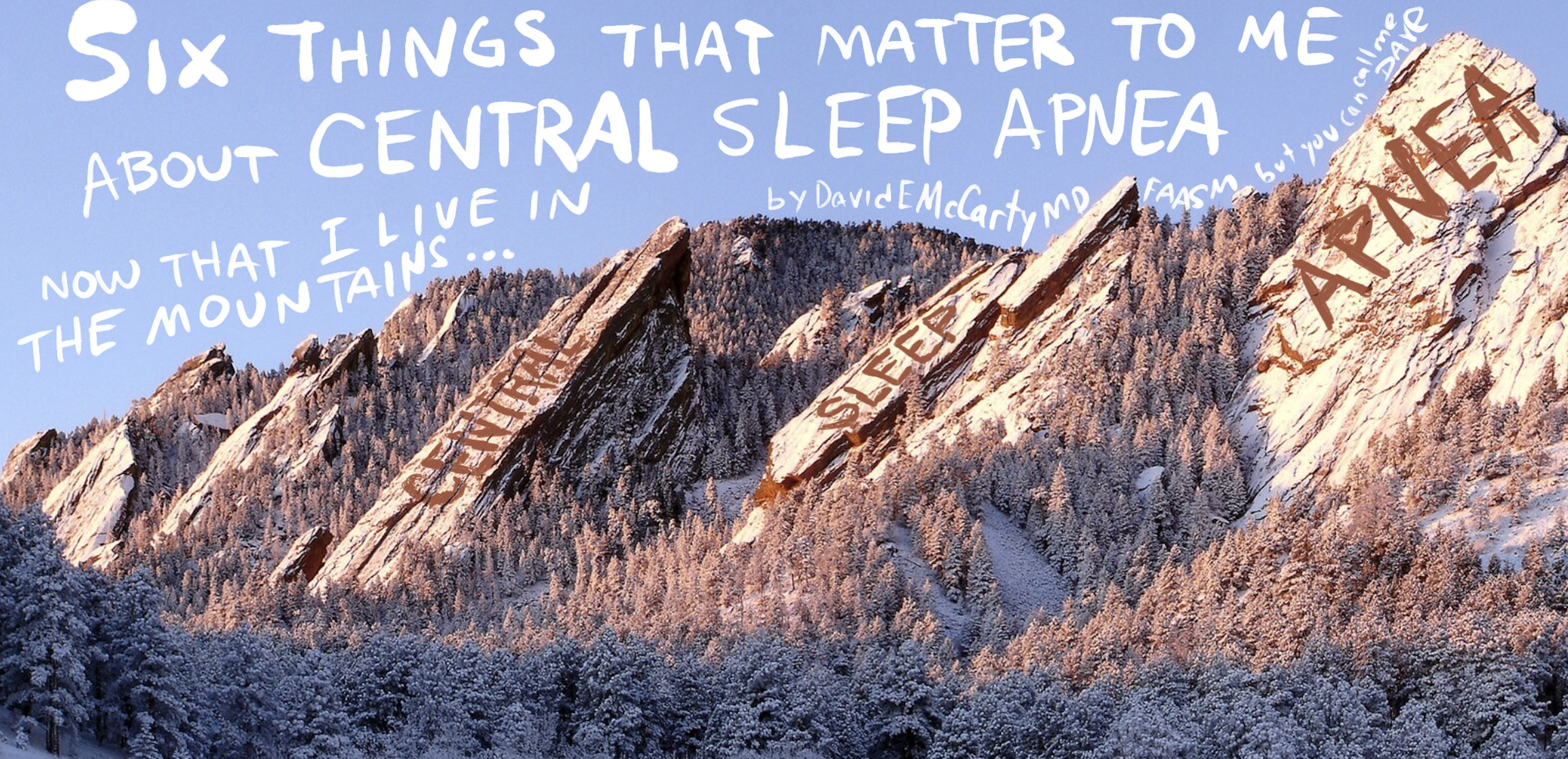 SIX THINGS THAT MATTER TO ME ABOUT CENTRAL SLEEP APNEA NOW THAT I LIVE IN THE MOUNTAINS