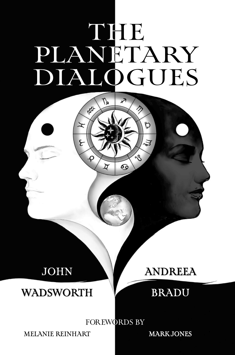 The Planetary Dialogues, book by John Wadsworth, Andreea Bradu, astrological theatre, astrodrama