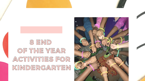 8 End of the Year Activities for the Last Days of Kindergarten