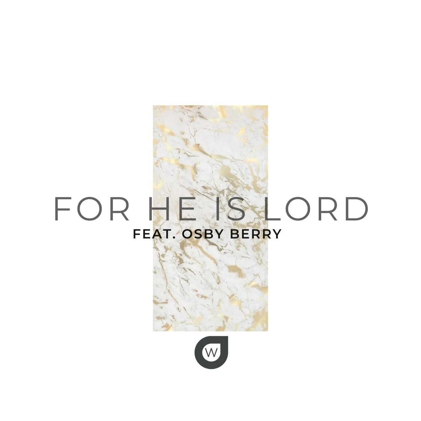 For He Is Lord (Feat. Osby Berry)