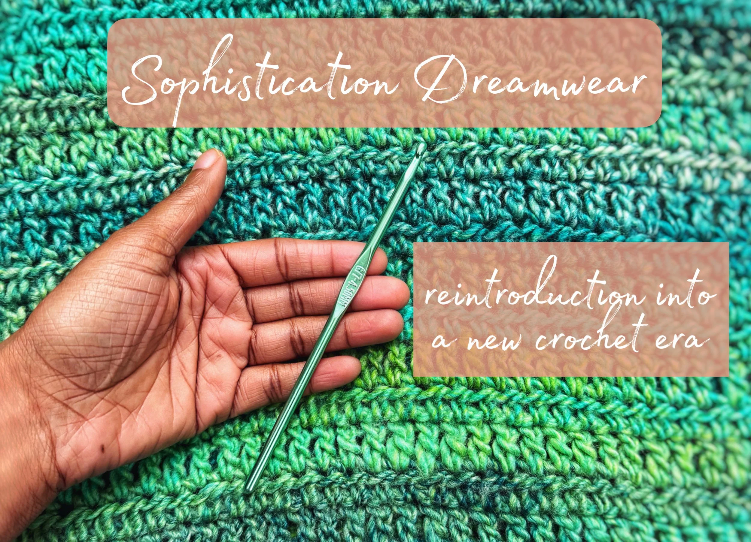 A Reintroduction into Sophistication Dreamwear by The Dream Crochet
