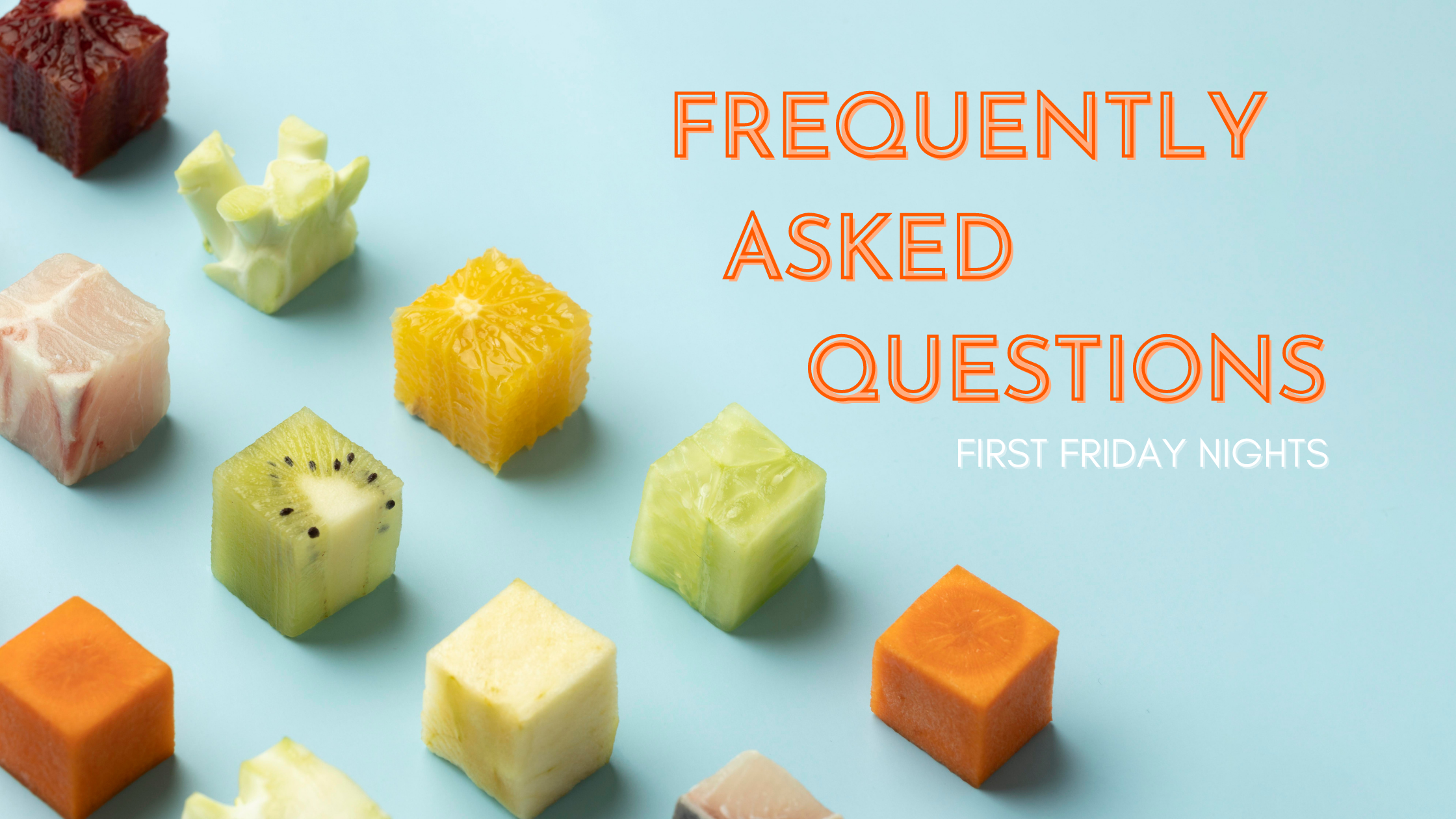 First Friday Night: FAQs