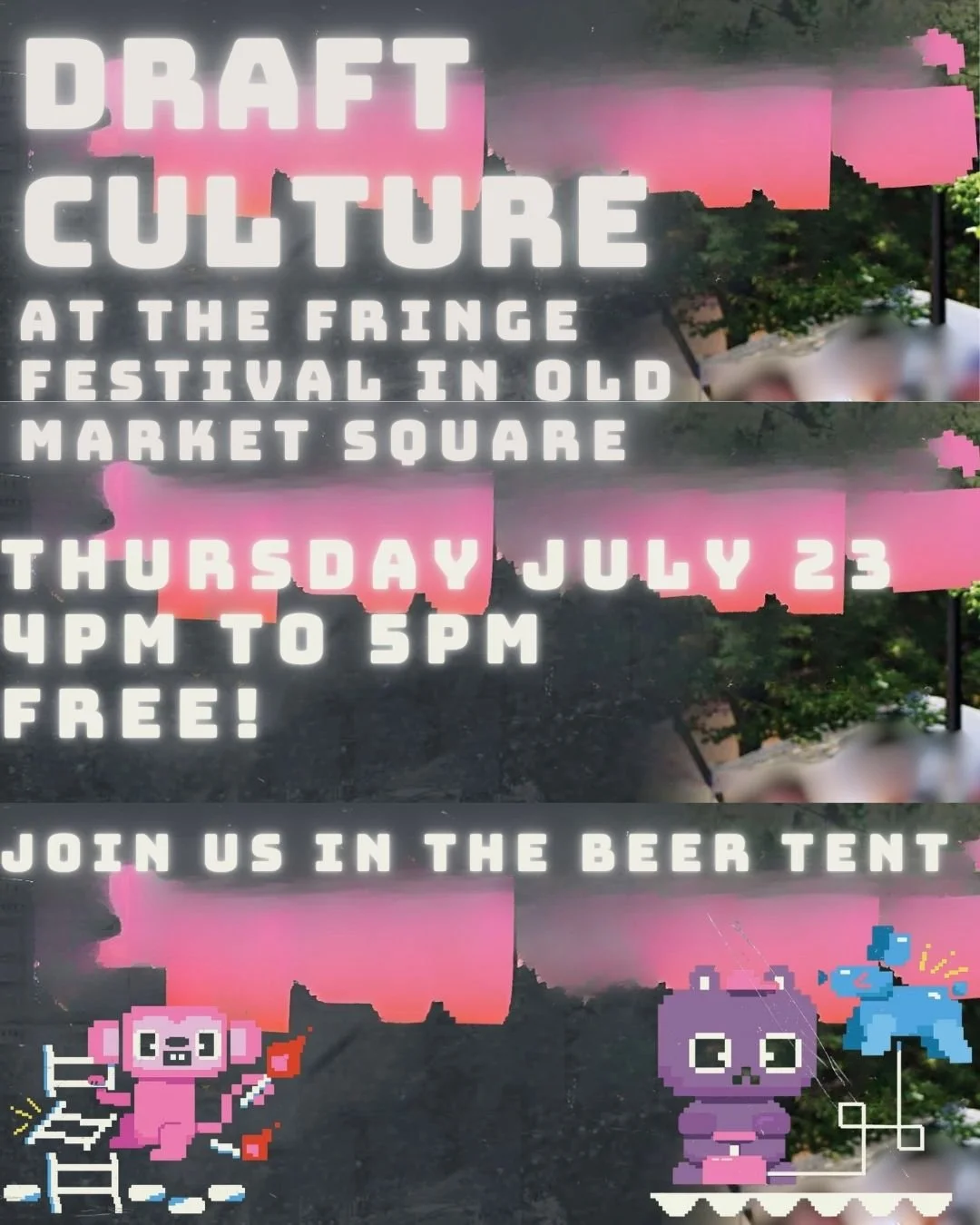 Draft Culture #11 at the Fringe Festival, July 23 2026