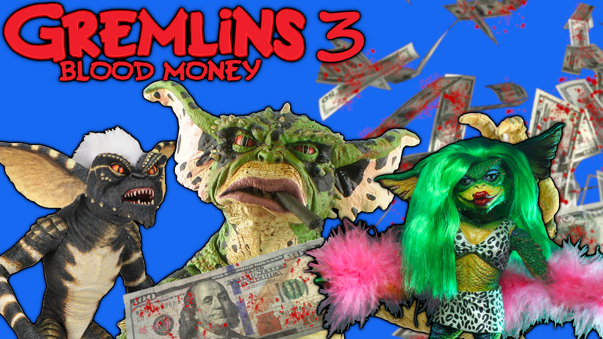 Gremlins 3 “Blood Money”