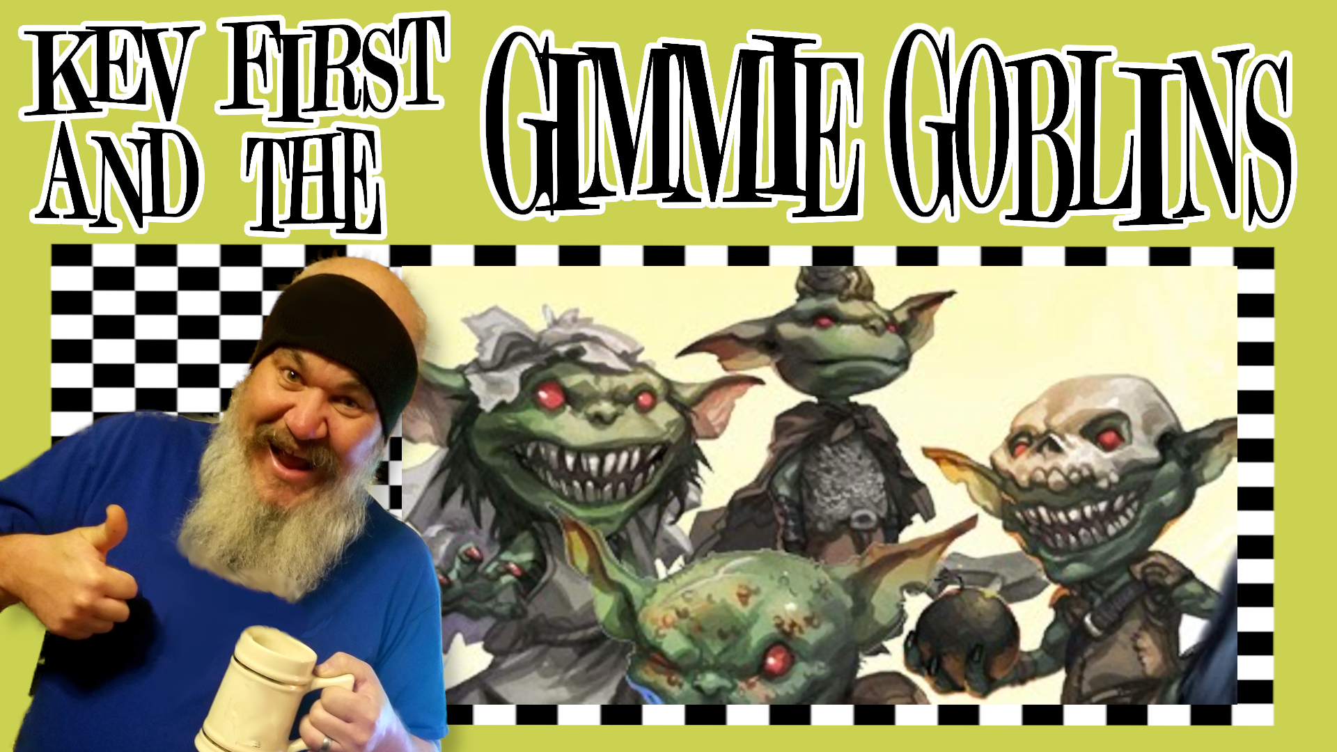 Kev First and the Gimmie Goblin