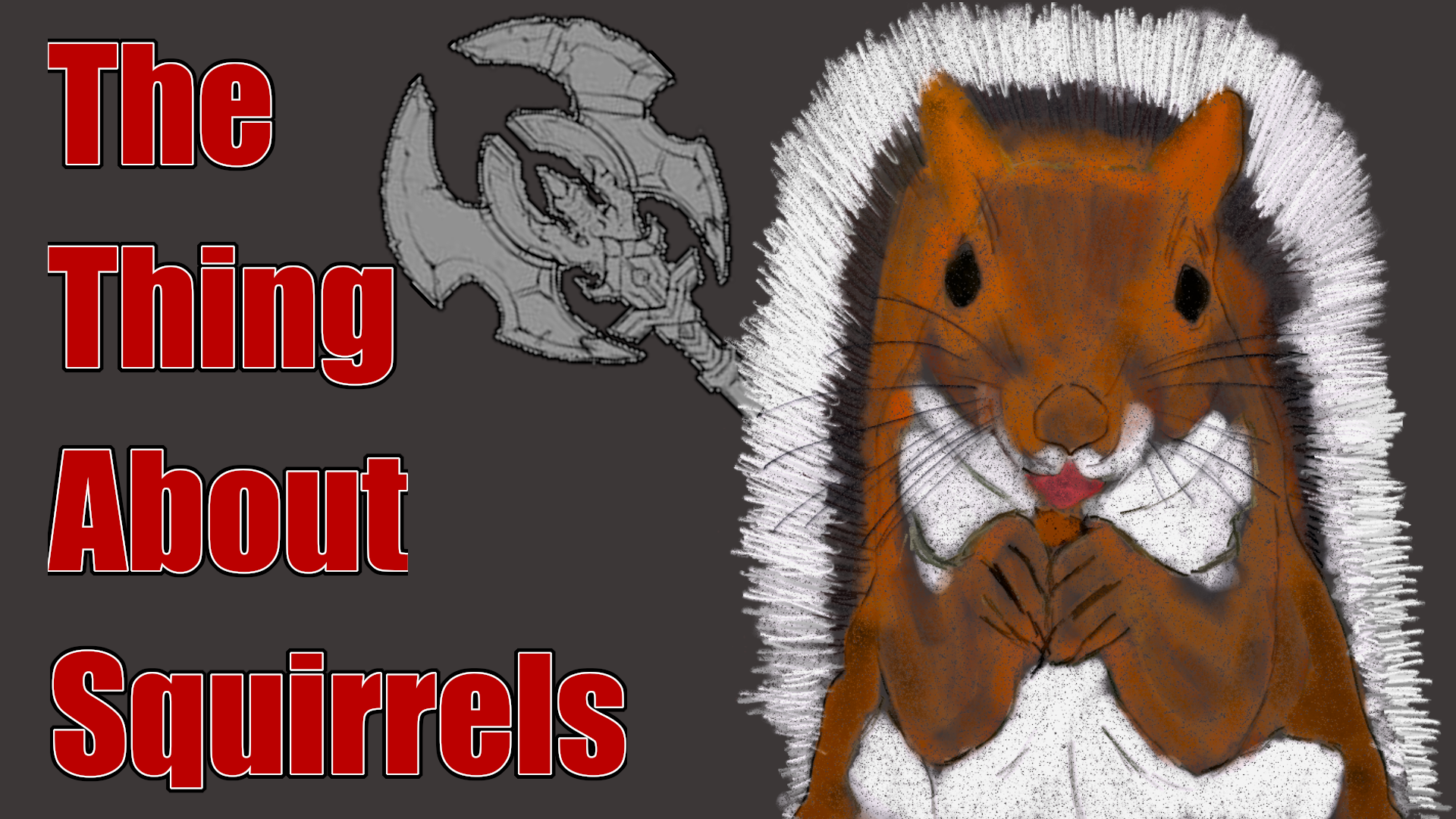 The Thing About Squirrels