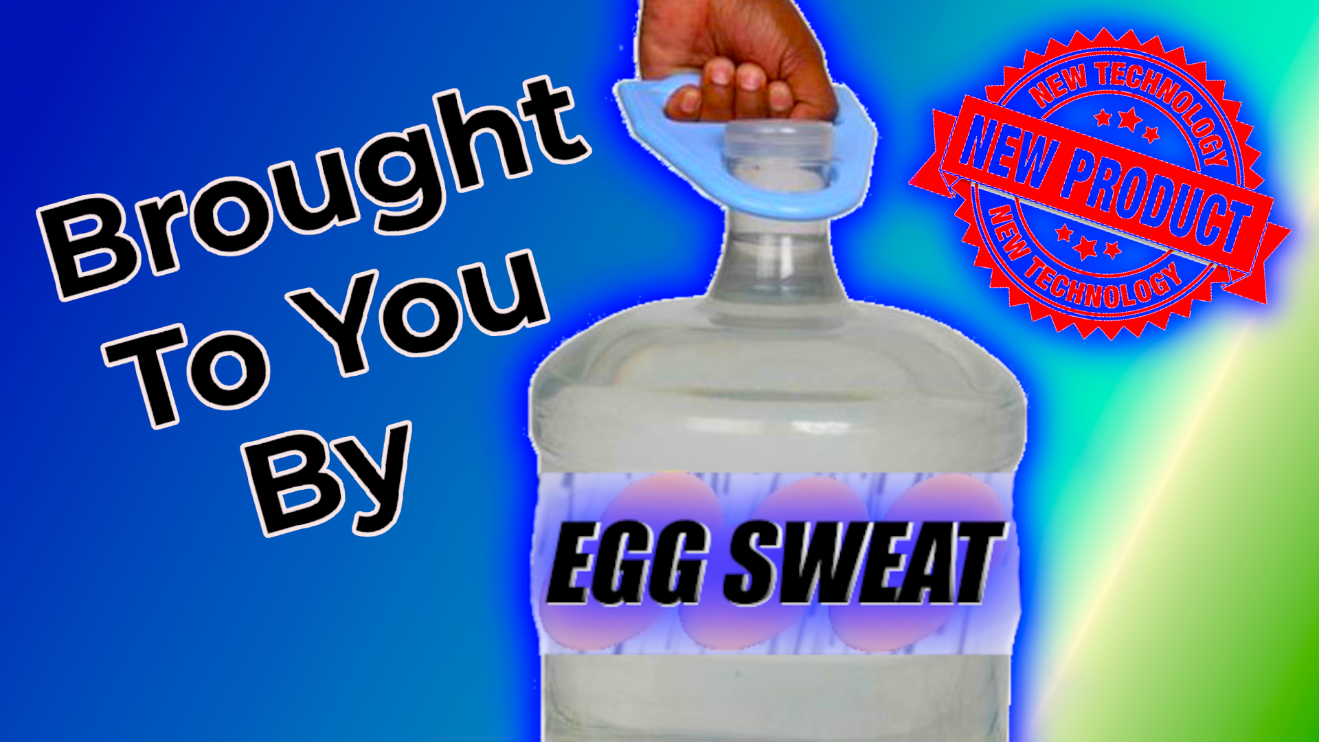 Brought to you by Egg Sweat