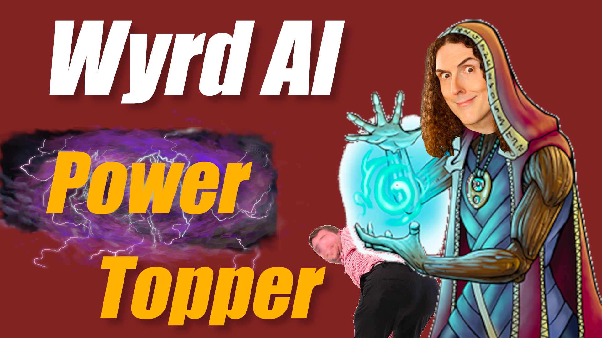 Wyrd Al, Power Topper