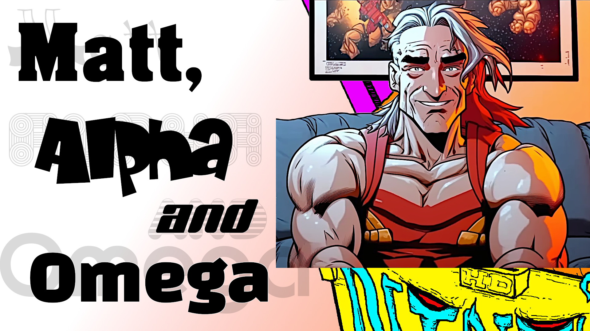 Matt, Alpha and Omega