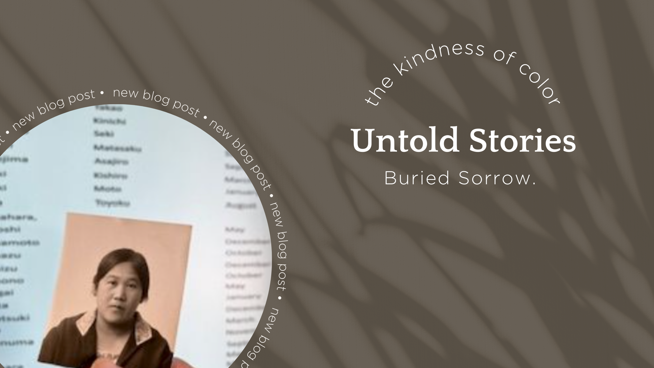Untold Stories, Buried Sorrow.&nbsp;&nbsp;