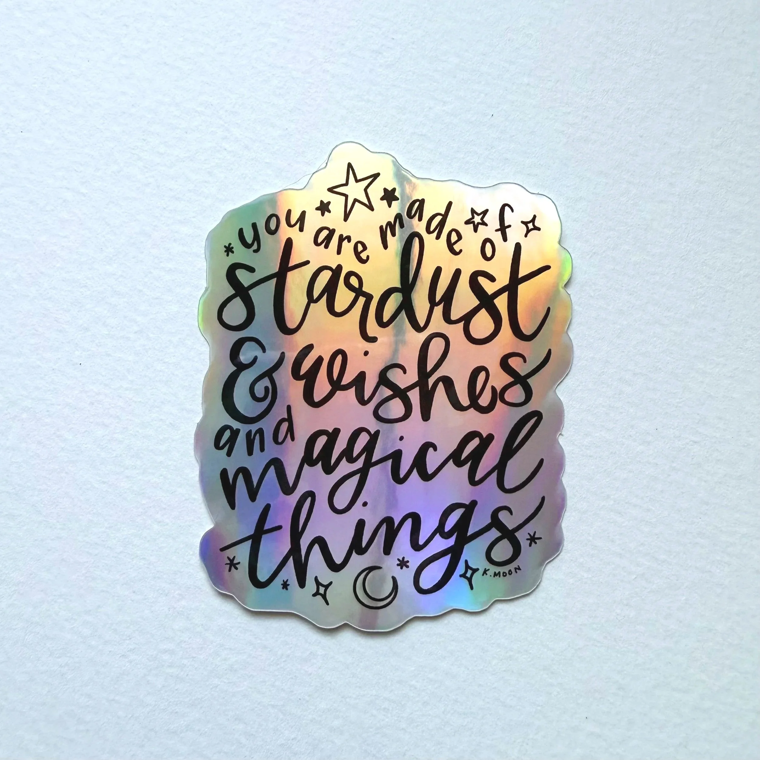 You are Made of Stardust Holographic Sticker