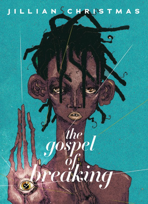 The Gospel of Breaking by Jillian Christmas
