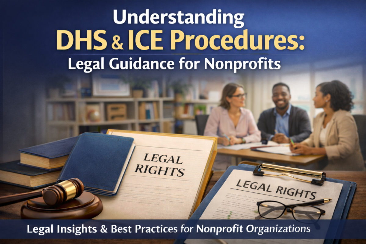 COMMUNITY EVENT: Legal Considerations for Nonprofits: DHS & ICE Procedures