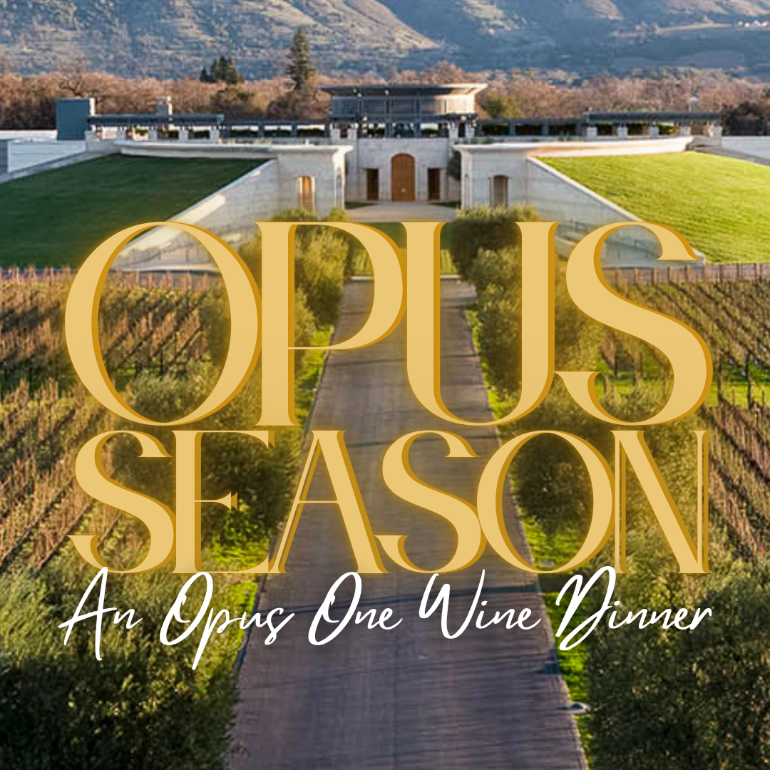 “Opus Season”- an Opus One Wine Dinner