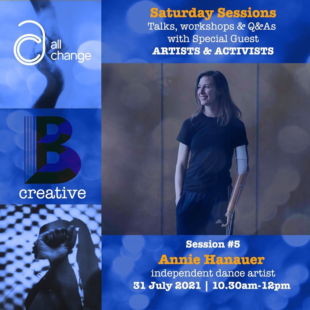 @allchangearts presents
B CREATIVE - SATURDAY SESSIONS
#talks #workshops #Q&amp;As with inspiring
#ARTISTS #ACTIVISTS
Young women aged 16-25 are invited to join us:

#Session5: Annie Hanauer independent dance artist
@ah_dance 
Saturday 31 July 2021
1