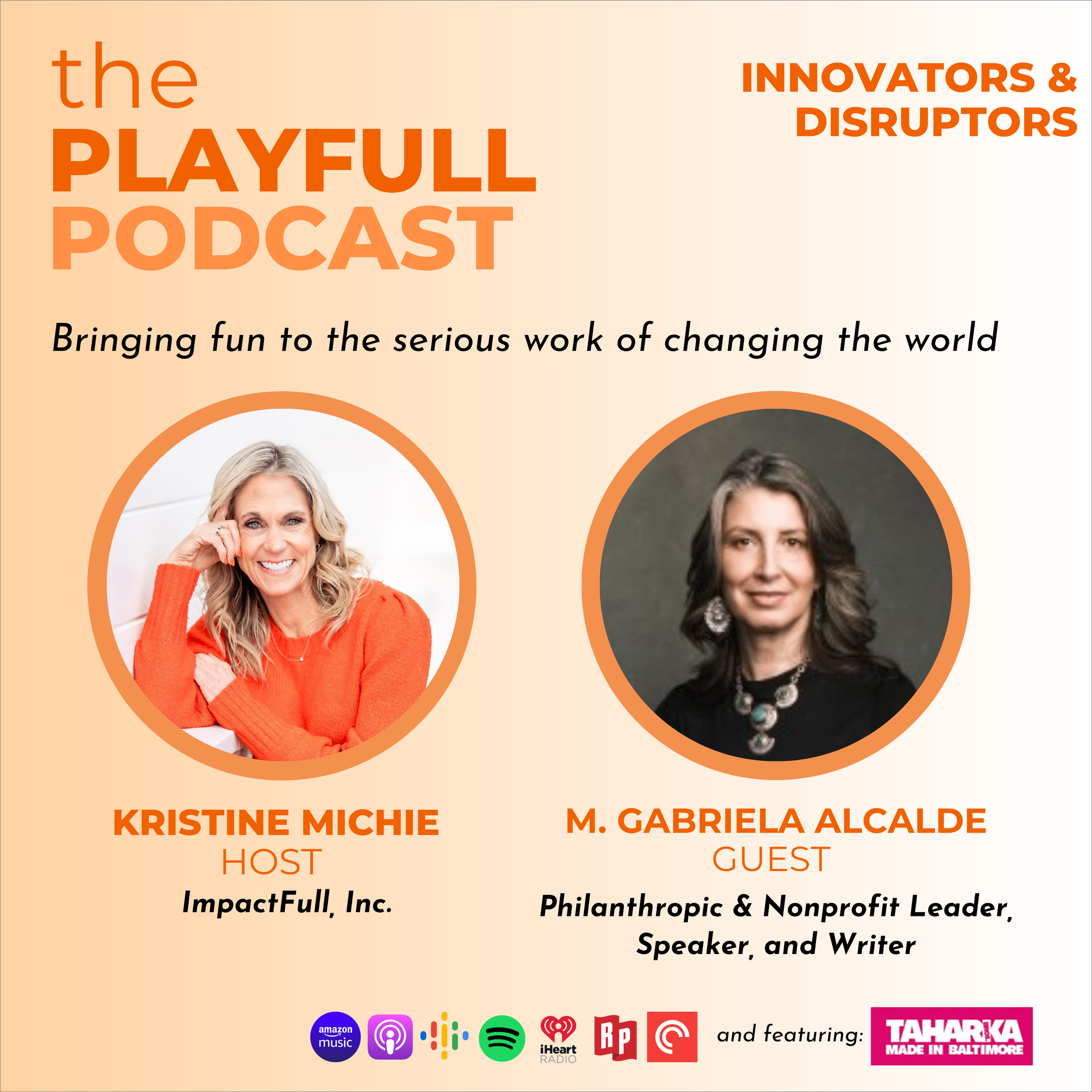 Innovators &amp; Disruptors: M. Gabriela Alcalde: Reclaiming Our Shared Humanity