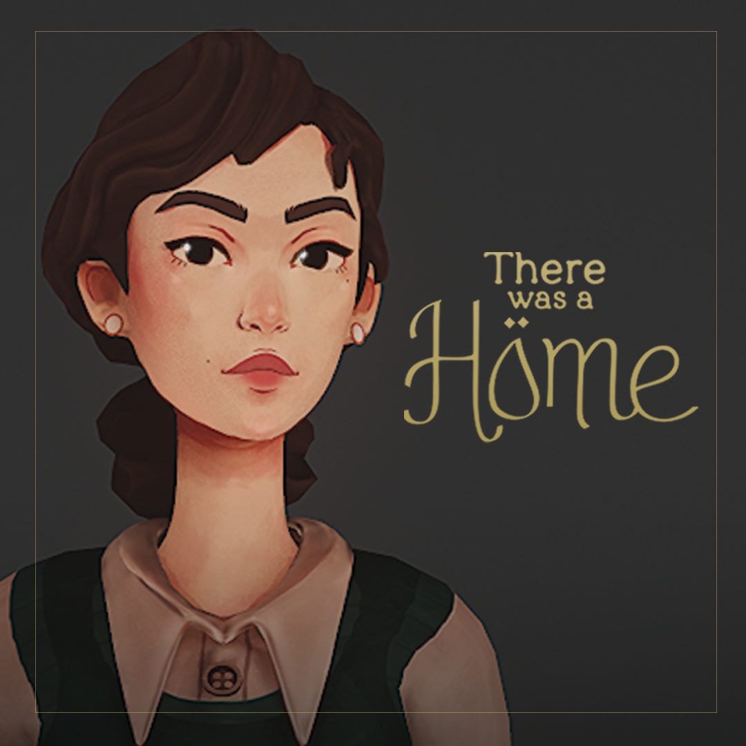 There was a Home - GAME