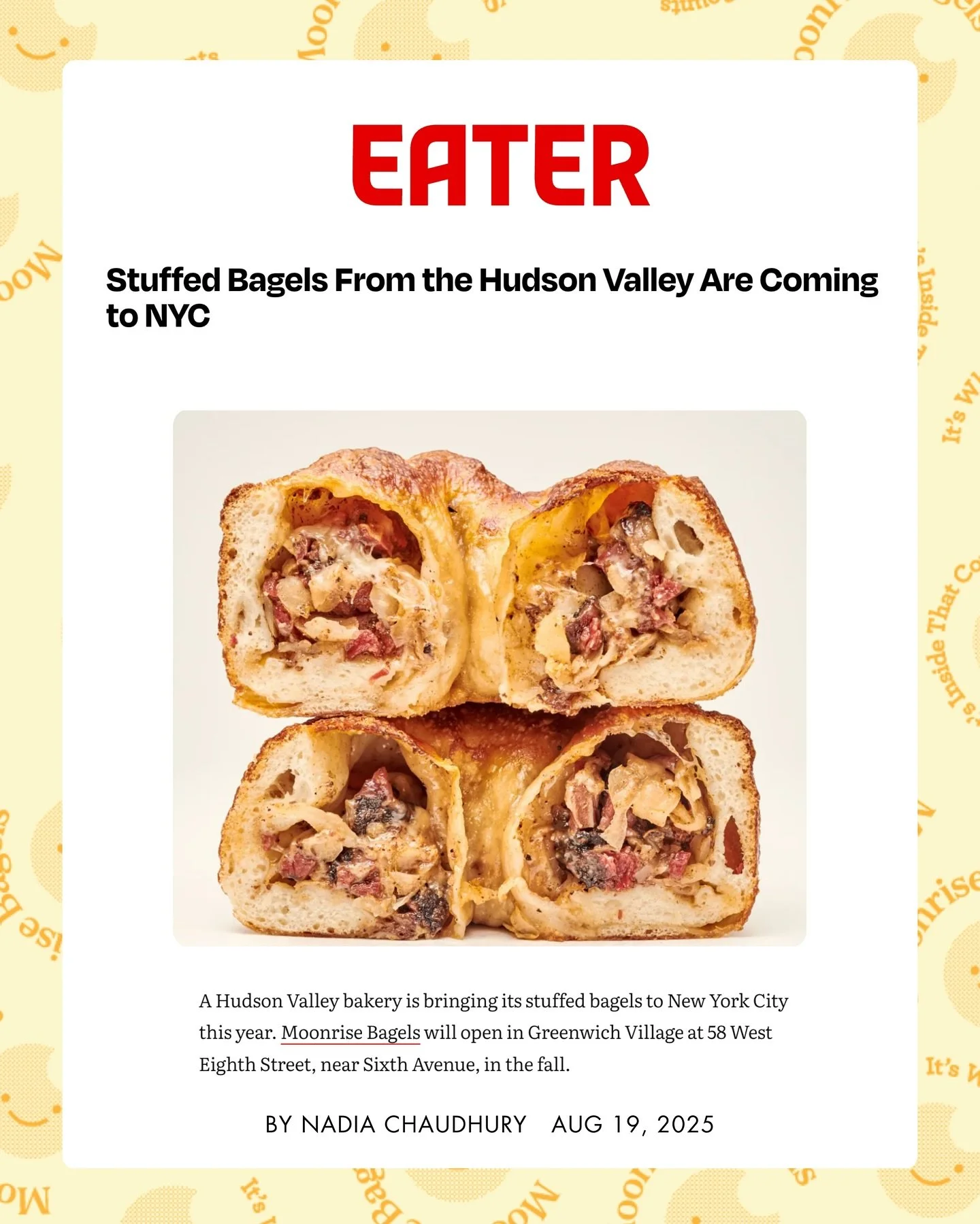 We can hardly believe we get to say this&hellip; Moonrise Bagels is officially coming to NYC. 

When Jeremy started stuffing bagels in our Woodstock apartment during the pandemic, we never imagined this would be a business. We certainly didn&rsquo;t 