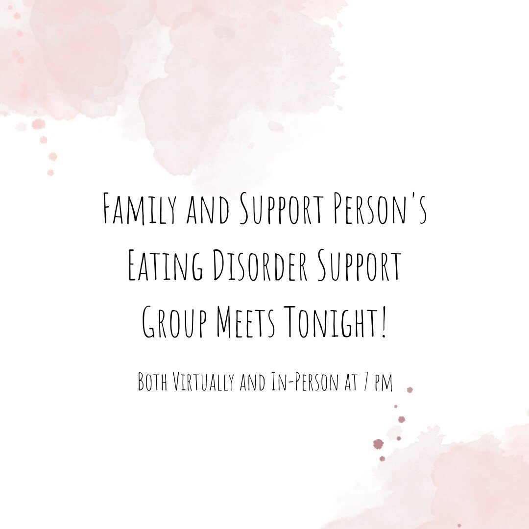 Our first eating disorder support group meets tonight at 7pm!

This week's group is intended for family members, friends, and any support person of someone with an eating disorder.

This group will provide a safe space for for you to voice your conce