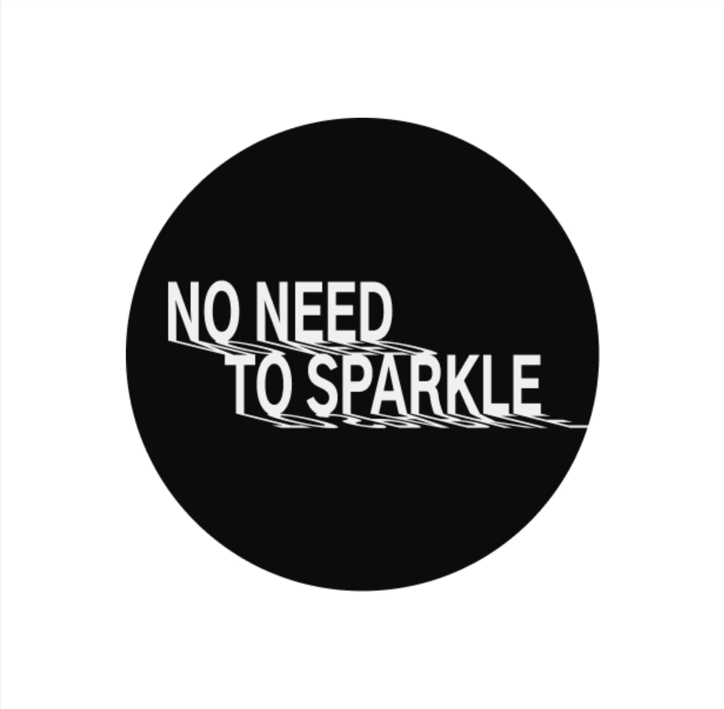 No Need To Sparkle