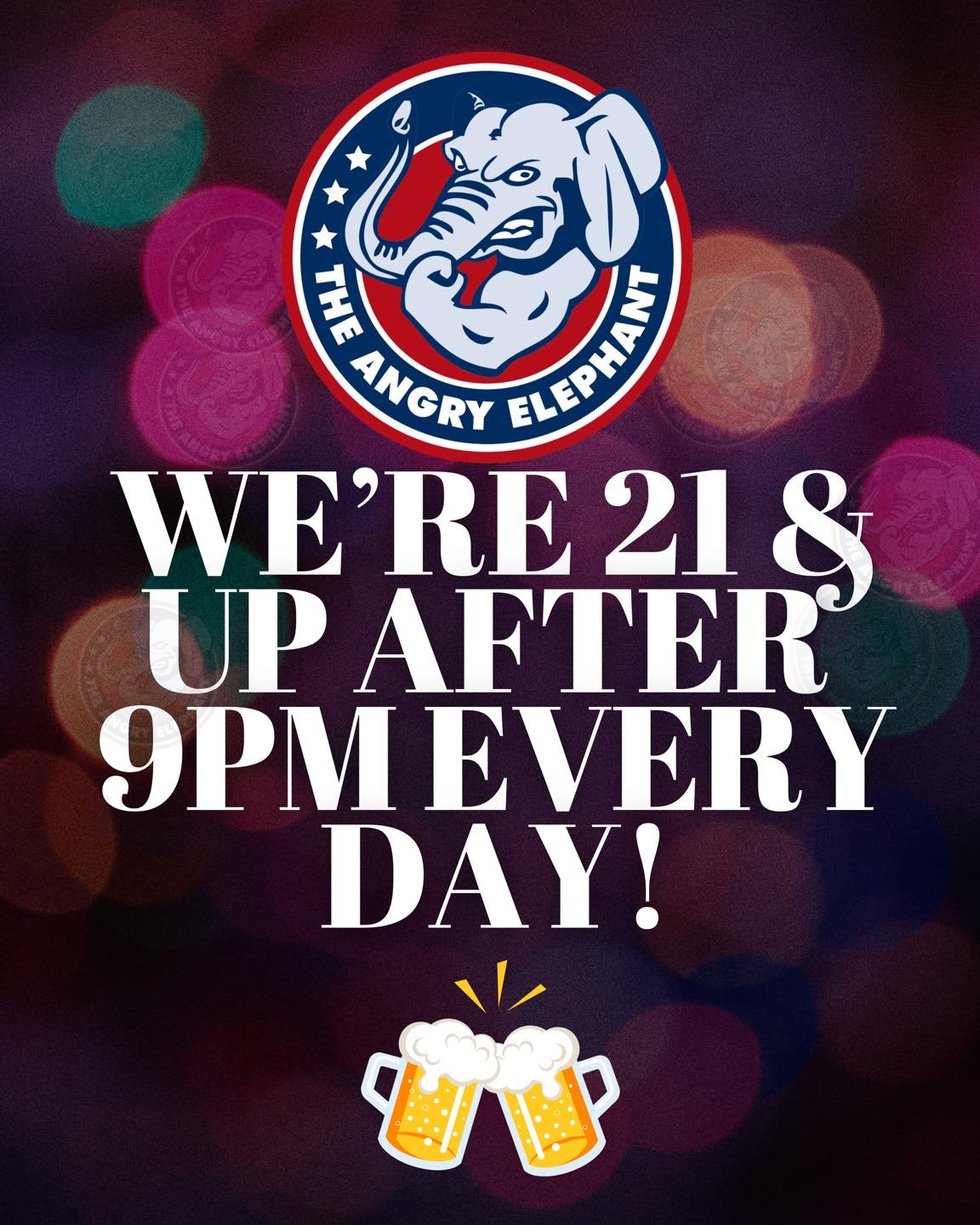 We&rsquo;re 21 and up after 9pm EVERYDAY!
So bring the kids to eat early&hellip;
and for those ready for a kid-free night out, we&rsquo;ll see you at 9PM.

#TheAngryElephant