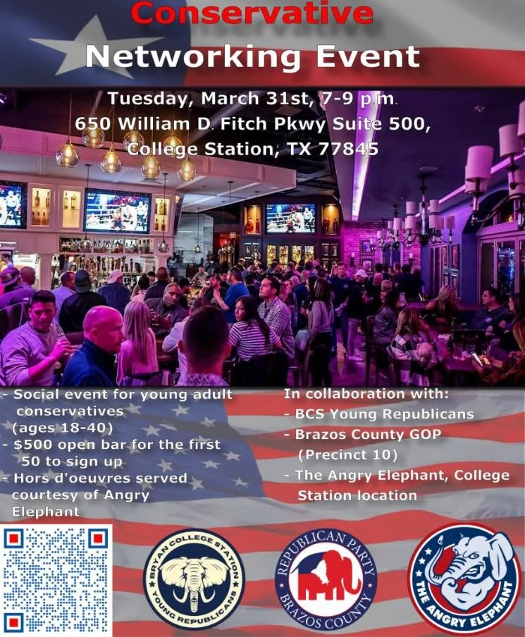 NEXT TUESDAY! 
Join us for a Conservative Networking Event at The Angry Elephant 🇺🇸

📅 Tuesday, March 31st
⏰ 7&ndash;9 PM
📍 650 William D. Fitch Pkwy, Suite 500 &ndash; College Station

This social event is designed for young conservatives (ages 