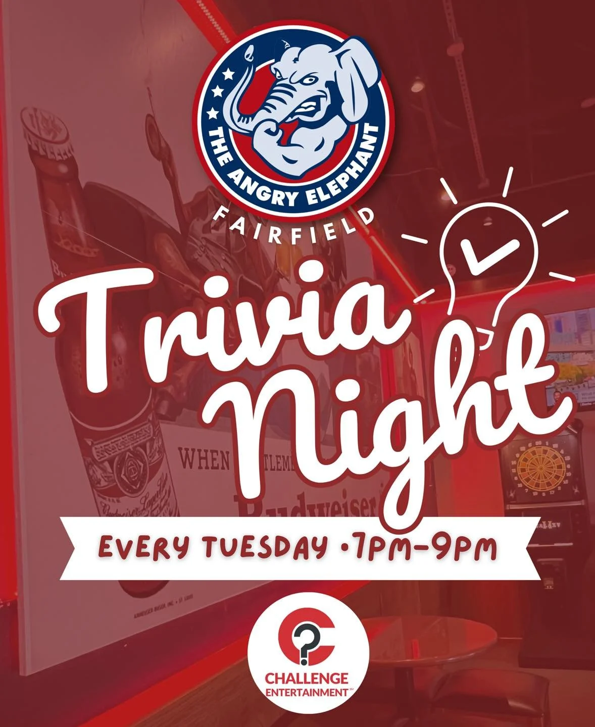 Trivia at 7PM - Every Tuesday!
hosted by Challenge Entertainment! Think you&rsquo;ve got what it takes? Bring your crew, grab a drink, and show off those big brain moves 🧠🔥

🍸 Top Shelf Tuesdays at The Angry Elephant! 🐘

It&rsquo;s also &ldquo;To