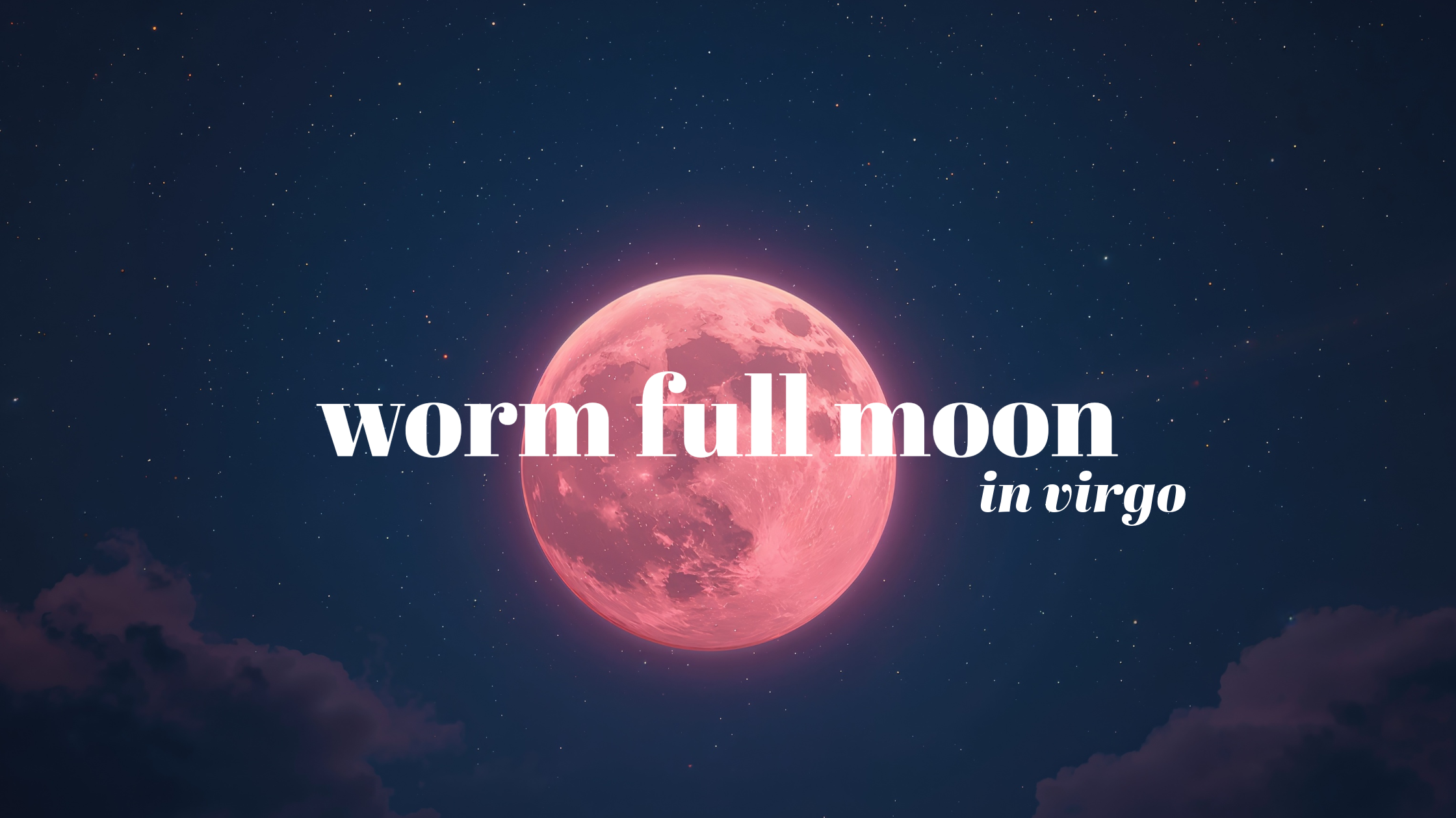 Worm Full Moon in Virgo